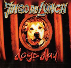 Jingo De Lunch : Dogs Day
